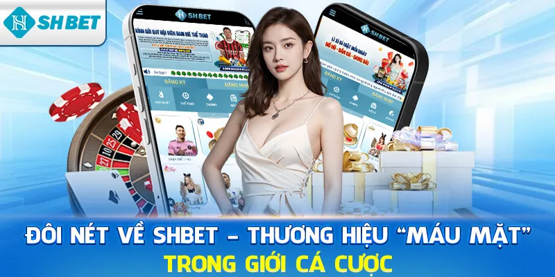 Đôi nét về SHBET800 – Thương hiệu “máu mặt” trong giới cá cược